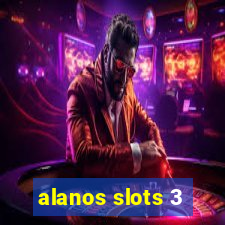 alanos slots 3