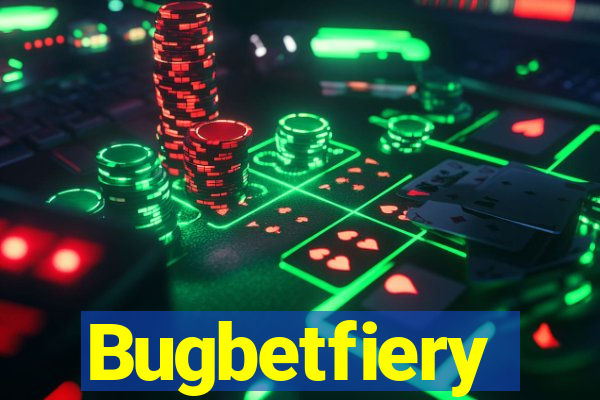 Bugbetfiery