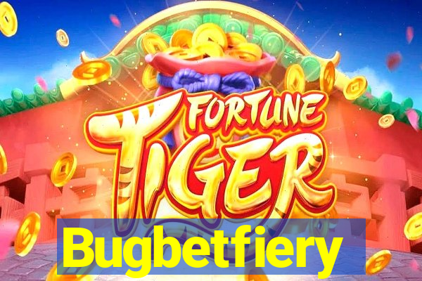 Bugbetfiery