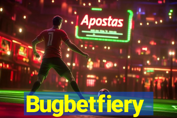 Bugbetfiery