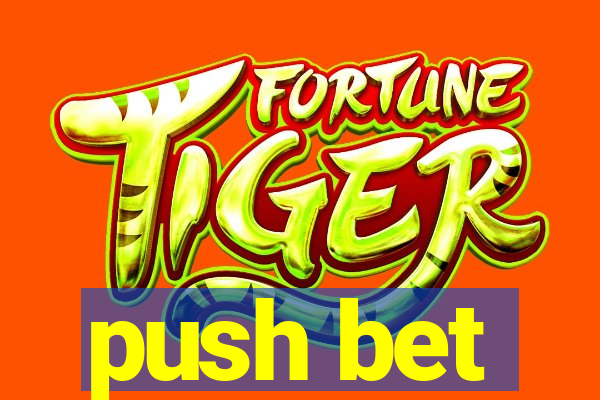 push bet