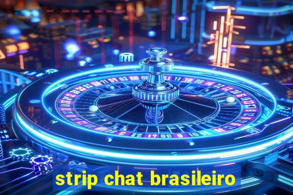 strip chat brasileiro