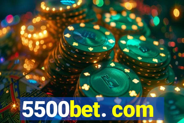 5500bet. com