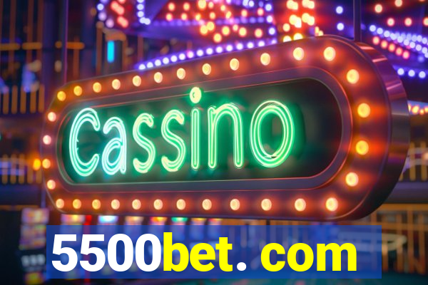 5500bet. com