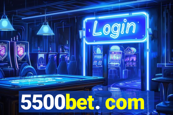 5500bet. com