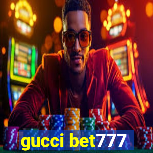 gucci bet777