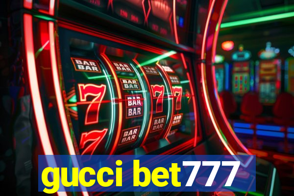 gucci bet777