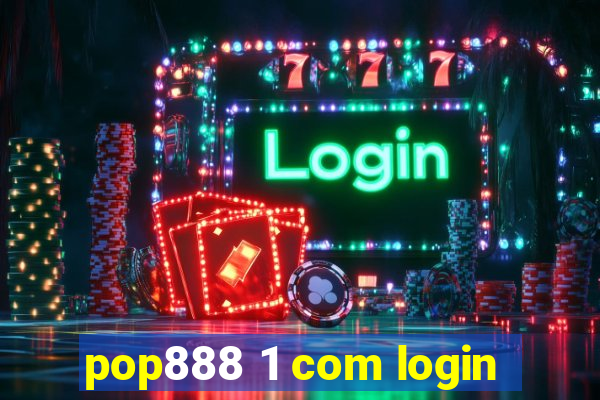 pop888 1 com login