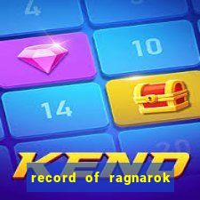 record of ragnarok 3 temporada dublado