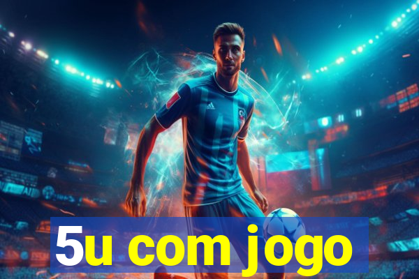 5u com jogo