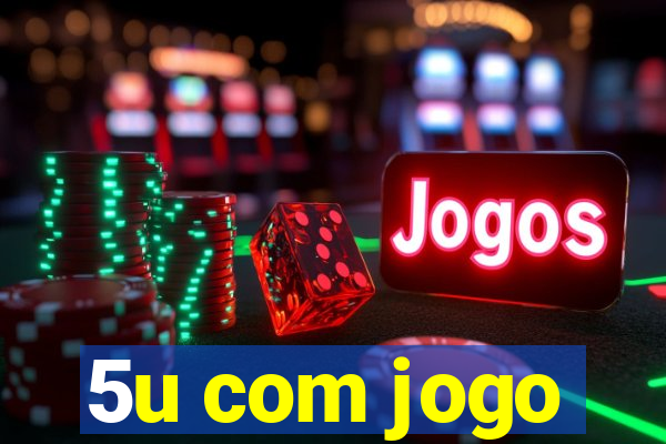 5u com jogo