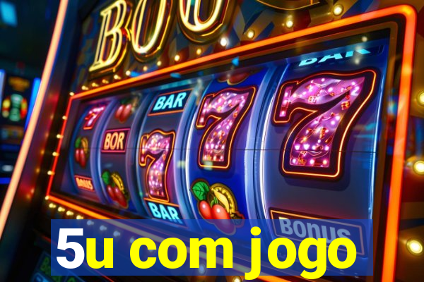 5u com jogo