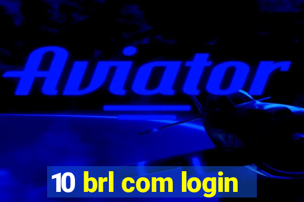 10 brl com login