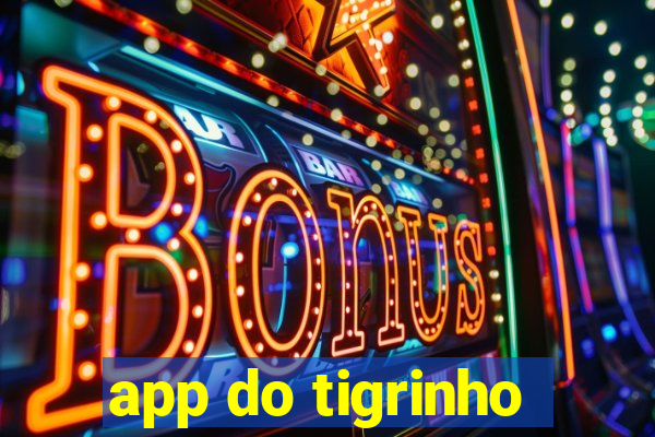 app do tigrinho