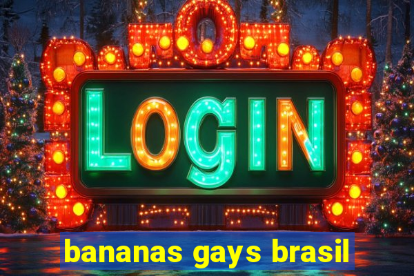 bananas gays brasil