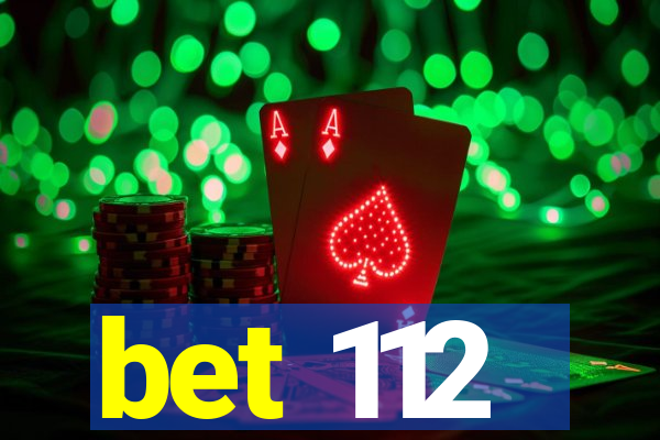 bet 112