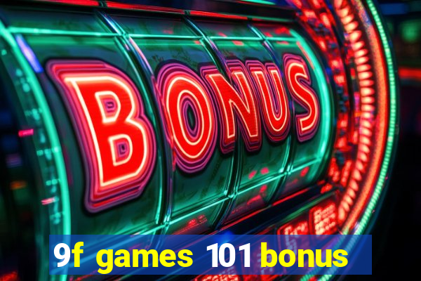 9f games 101 bonus