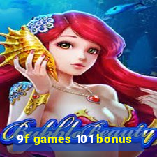 9f games 101 bonus