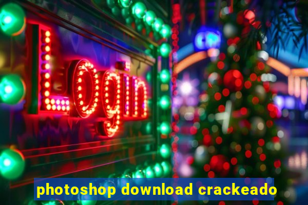 photoshop download crackeado