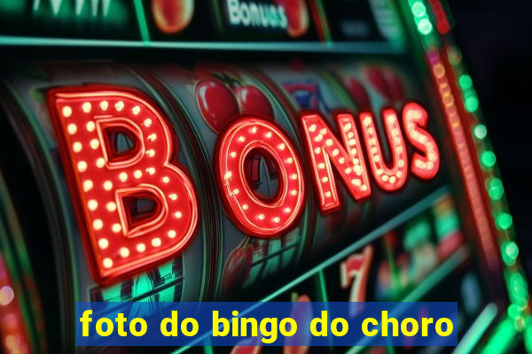 foto do bingo do choro