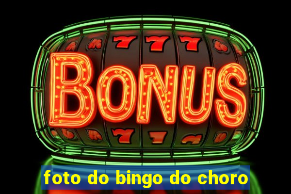 foto do bingo do choro