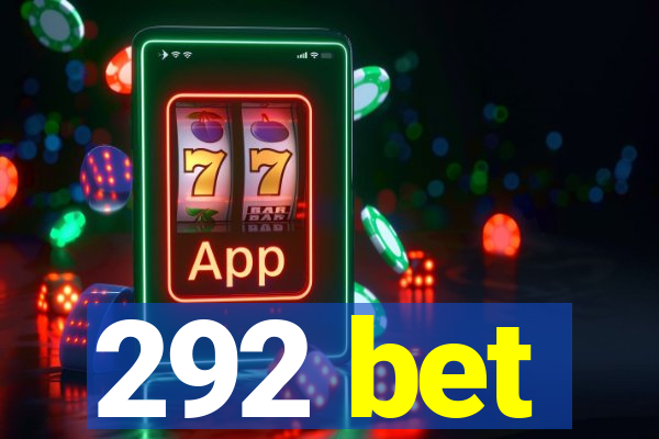 292 bet