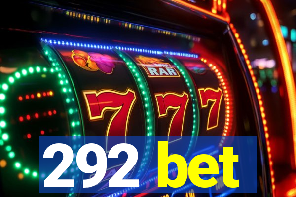 292 bet