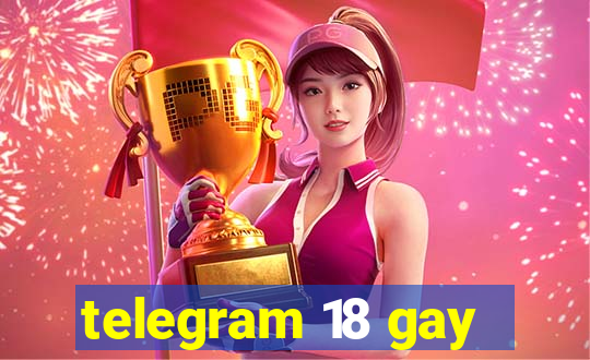 telegram 18 gay