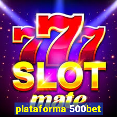 plataforma 500bet