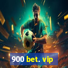 900 bet. vip