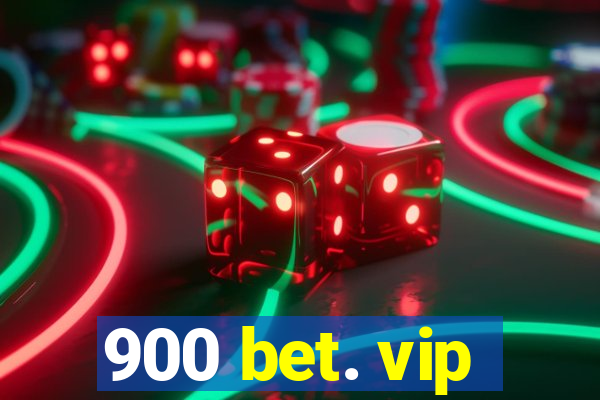 900 bet. vip