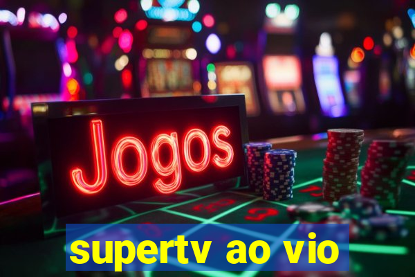 supertv ao vio