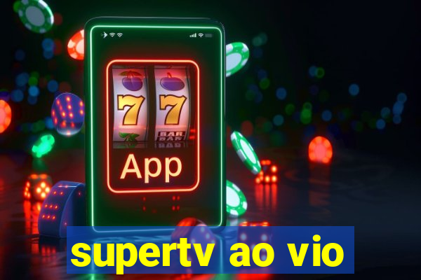 supertv ao vio