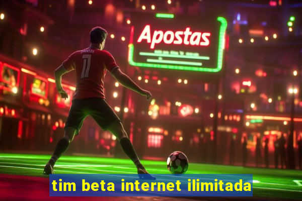 tim beta internet ilimitada