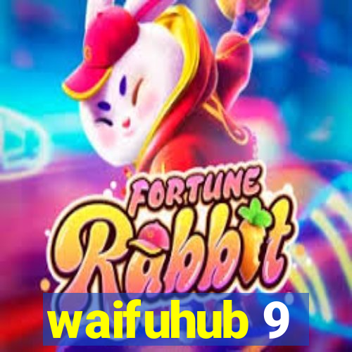 waifuhub 9