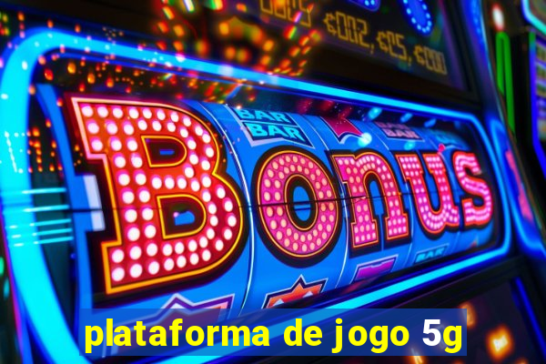 plataforma de jogo 5g