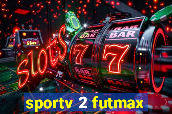 sportv 2 futmax