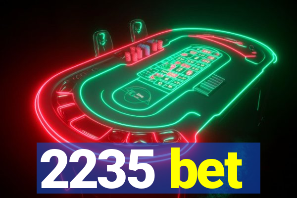 2235 bet