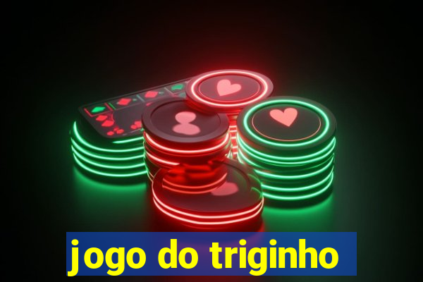 jogo do triginho