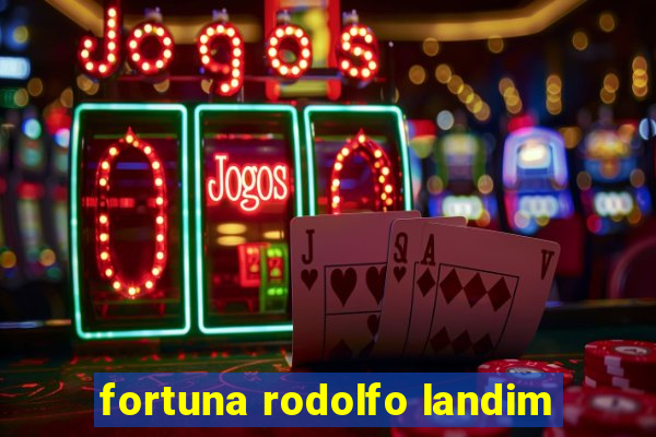 fortuna rodolfo landim