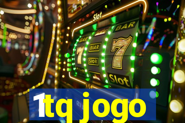 1tq jogo