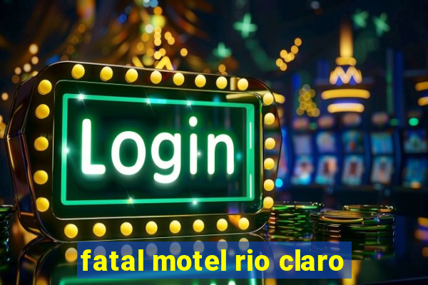 fatal motel rio claro