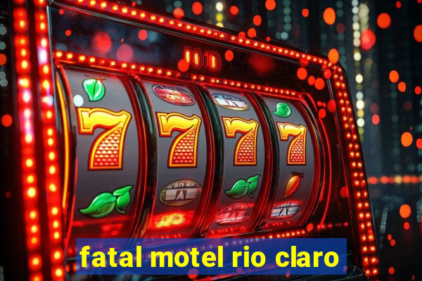 fatal motel rio claro