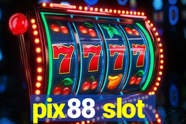 pix88 slot