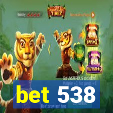 bet 538