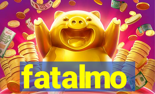 fatalmo