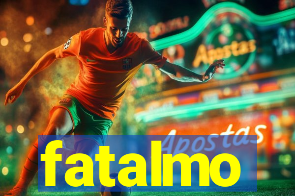 fatalmo