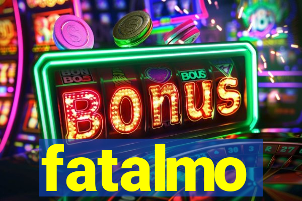 fatalmo