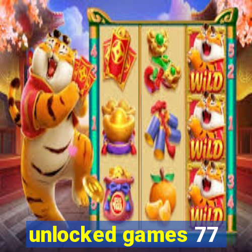 unlocked games 77