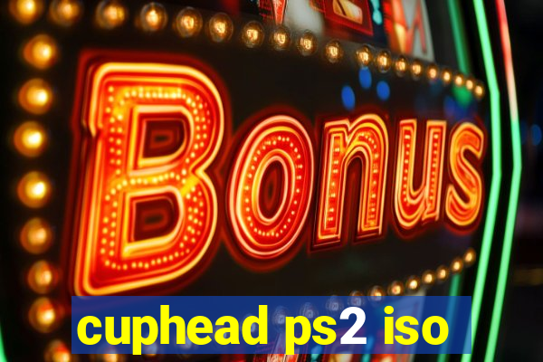 cuphead ps2 iso